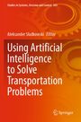Ein Buchcover mit Text: "Using Artificial Intelligence to Solve Transportation Problems" von Aleksander Sładkowski.