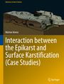 Márton Veress: Interaction between the Epikarst and Surface Karstification (Case Studies), Buch