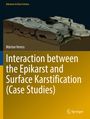 Márton Veress: Interaction between the Epikarst and Surface Karstification (Case Studies), Buch