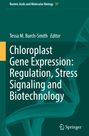 : Chloroplast Gene Expression: Regulation, Stress Signaling and Biotechnology, Buch