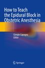 „How to Teach the Epidural Block in Obstetric Anesthesia“, Giorgio Capogna, Editor. Unten: Springer-Logo. Blauer Hintergrund.