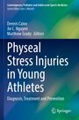 Titel: "Physeal Stress Injuries in Young Athletes", Herausgeber: Dennis Caine, Jie C. Nguyen, Matthew Grady.