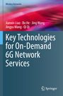 Titel: Key Technologies for On-Demand 6G Network Services. Autoren: Jianxin Liao, Bo He, Jing Wang, Jingyu Wang, Qi Qi. Farbverlauf im Hintergrund.