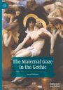 Sara Williams: The Maternal Gaze in the Gothic, Buch