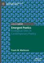 Travis W. Matteson: Emergent Poetics, Buch