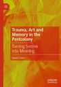 Buchtitel: "Trauma, Art and Memory in the Postcolony", Untertitel: "Turning Sorrow into Meaning", Autor: David Corbet. Abstrakte, gelb-orange Textur mit palgrave macmillan-Logo.