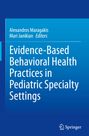 : Evidence-Based Behavioral Health Practices in Pediatric Specialty Settings, Buch