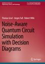 Thomas Grurl: Noise-Aware Quantum Circuit Simulation with Decision Diagrams, Buch