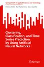 Patricia Melin: Clustering, Classification, and Time Series Prediction by Using Artificial Neural Networks, Buch