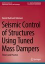 Hamid Radmard Rahmani: Seismic Control of Structures Using Tuned Mass Dampers, Buch