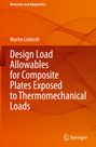 Martin Liebisch: Design Load Allowables for Composite Plates Exposed to Thermomechanical Loads, Buch