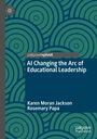 Karen Moran Jackson: AI Changing the Arc of Educational Leadership, Buch