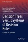 Autoren: Kerven Durdmyradov, Mikhail Moshkov, Azimkhon Ostonov. Titel: "Decision Trees Versus Systems of Decision Rules".