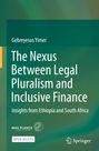 Gebreyesus Yimer: The Nexus Between Legal Pluralism and Inclusive Finance, Buch