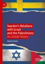 „Sweden’s Relations with Israel and the Palestinians: An Untold History“ von Daniel Schatz. Hintergrund: Flaggenfarbe.