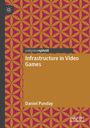Ein Titel lautet "Infrastructure in Video Games" von Daniel Punday. Geometrisches Muster in Rot und Gold.