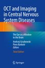"OCT and Imaging in Central Nervous System Diseases. The Eye as a Window to the Brain. Andrzej Grzybowski, Piero Barboni."