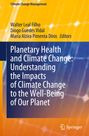 : Planetary Health and Climate Change: Understanding the Impacts of Climate Change to the Well-Being of Our Planet, Buch