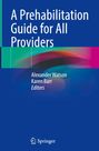 : A Prehabilitation Guide for All Providers, Buch