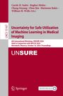 : Uncertainty for Safe Utilization of Machine Learning in Medical Imaging, Buch