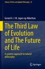 Gerard A. J. M. Jagers Op Akkerhuis: The Third Law of Evolution and The Future of Life, Buch