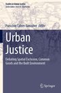 "Urban Justice: Debating Spatial Exclusion, Common Goods and the Built Environment", Francisco Colom-González, Springer.