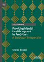 Titel: "Providing Mental Health Support to Probation: A European Perspective" von Charlie Brooker. Grünen Hintergrund mit Muster.