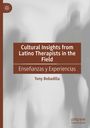 Tony Bobadilla: Cultural Insights from Latino Therapists in the Field, Buch