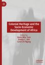 : Colonial Heritage and the Socio-Economic Development of Africa, Buch