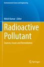 Buchtitel: "Radioactive Pollutant: Sources, Issues and Remediation" von Nitish Kumar. Blau-gelber Hintergrund.
