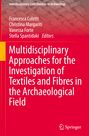 : Multidisciplinary Approaches for the Investigation of Textiles and Fibres in the Archaeological Field, Buch