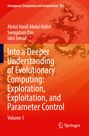 Abdul Hanif Abdul Halim: Into a Deeper Understanding of Evolutionary Computing: Exploration, Exploitation, and Parameter Control, Buch