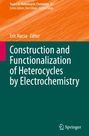 : Construction and Functionalization of Heterocycles by Electrochemistry, Buch