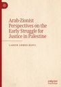 Labeeb Ahmed Bsoul: Arab-Zionist Perspectives on the Early Struggle for Justice in Palestine, Buch