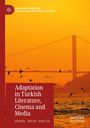 "Adaptation in Turkish Literature, Cinema and Media", herausgegeben von Seda Öz, Taner Can. Logo und Vögel vor einem orangen Himmel.