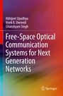 Titel: "Free-Space Optical Communication Systems for Next Generation Networks". Autoren: Abhijeet Upadhya, Vivek K. Dwivedi, Ghanshyam Singh. Verlagsname: Springer. Hintergrund Farbverlauf von Blau zu Rot.