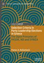 Panos A. Koliastasis: Selection Criteria in Party Leadership Elections in Greece: The Open Primaries of PASOK, ND and SYRIZA, Buch