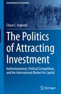 Chase C. Englund: The Politics of Attracting Investment, Buch