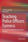 Text: "Brandon Langley, Barak Ariel. Teaching Police Officers Fairness. Lessons from a Field Trial in the United Kingdom." Hintergrund: Farbverlauf in Rot- und Orangetönen. Springer-Logo unten rechts.