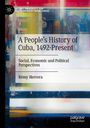 „A People’s History of Cuba, 1492-Present. Social, Economic and Political Perspectives. Rémy Herrera.“ Abstrakte Kunst.