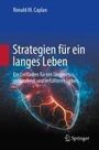 Ronald M. Caplan: Strategien für ein langes Leben, Buch