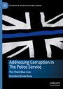 Brendan Brookshaw: Addressing Corruption in The Police Service, Buch