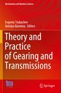 "Mechanisms and Machine Science", Editoren: Evgeniy Trubachev, Natalya Barmina. Titel: "Theory and Practice of Gearing and Transmissions".
