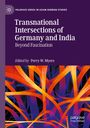 Oben steht "Palgrave Series in Asian German Studies". Darunter lautet der Titel: "Transnational Intersections of Germany and India: Beyond Fascination". Herausgegeben von Perry W. Myers. Unten bunte abstrakte Muster in Orange und Blau.