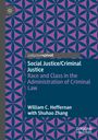 „Social Justice/Criminal Justice: Race and Class in the Administration of Criminal Law“ von William C. Heffernan mit Shuhao Zhang. Geometrisches Muster in Lila und Blau.