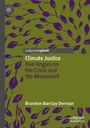 Text: Climate Justice, Five Angles on the Crisis and the Movement, Brandon Barclay Derman. Logo: Palgrave Pivot. Hintergrund: Blätter.