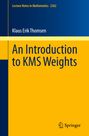 Klaus Erik Thomsen: An Introduction to KMS Weights, Buch