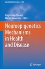 : Neuroepigenetics Mechanisms in Health and Disease, Buch