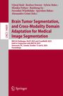 : Brain Tumor Segmentation, and Cross-Modality Domain Adaptation for Medical Image Segmentation, Buch