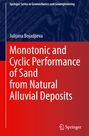 Julijana Bojadjieva: Monotonic and Cyclic Performance of Sand from Natural Alluvial Deposits, Buch